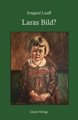 Laras Bild?, Irmgard Lauff