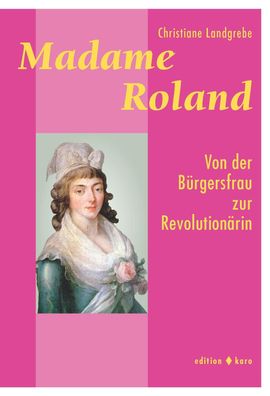 MADAME ROLAND, Christiane Landgrebe