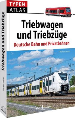 Typenatlas Triebwagen und Triebz?ge, Michael Dostal