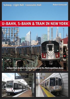 U-Bahn, S-Bahn & Tram in New York, Robert Schwandl