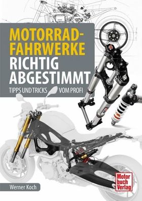 Motorrad-Fahrwerke richtig abgestimmt, Werner Koch