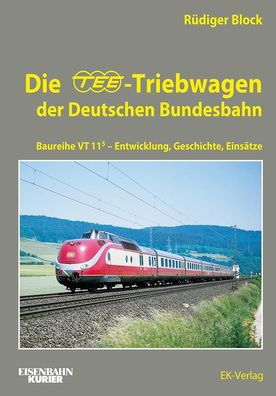 Die TEE-Triebwagen der Deutschen Bundesbahn, R?diger Block
