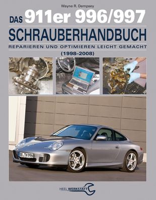 Das 911er 996/997 Schrauberhandbuch (1998-2008), Wayne R. Dempswy