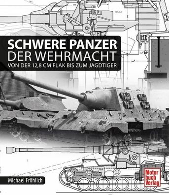 Schwere Panzer der Wehrmacht, Michael Fr?hlich