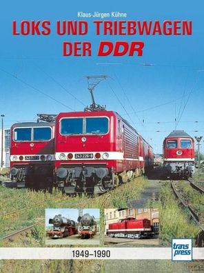 Loks und Triebwagen der DDR, Klaus-J?rgen K?hne