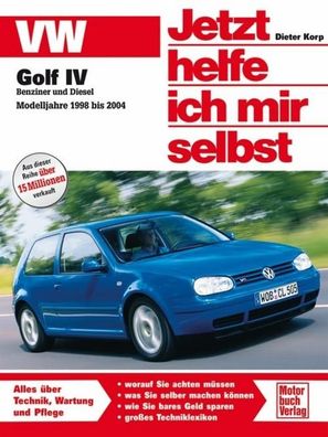 VW Golf IV Benziner und Diesel. Modelljahre 1998 bis 2004, Dieter Korp