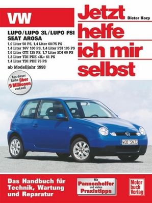 VW Lupo / VW Lupo 3L / Lupo FSI, Seat Arosa ab Modell 1998. Jetzt helfe ich ...