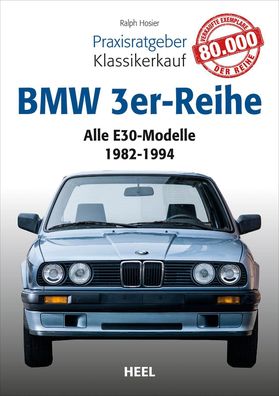 Praxisratgeber Klassikerkauf: BMW 3er-Reihe (E30), Ralph Hosier