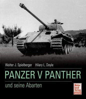 Der Panzer V Panther und seine Abarten, Walter J. Spielberger
