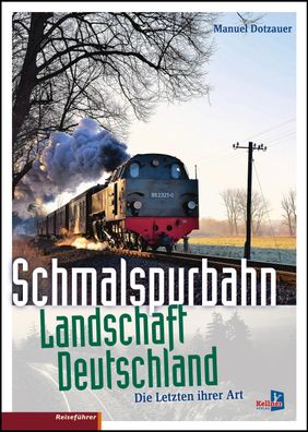 Schmalspurbahn-Landschaft Deutschland, Manuel Dotzauer
