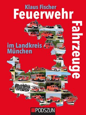 Feuerwehrfahrzeuge im Landkreis M?nchen, Klaus Fischer