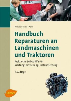 Handbuch Reparaturen an Landmaschinen und Traktoren, Walter Kletzl