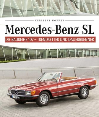 Mercedes Benz SL - Die Baureihe 107, Heribert Hofner