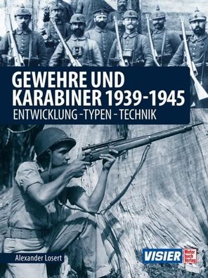 Gewehre & Karabiner 1939-1945, Alexander Losert