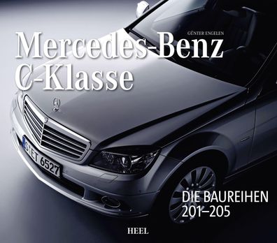 Mercedes-Benz C-Klasse - Automobilgeschichte aus Stuttgart, G?nter Engelen