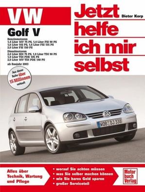 VW Golf V ab Modelljahr 2003. Jetzt helfe ich mir selbst, Dieter Korp