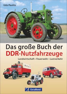 Das gro?e Buch der DDR-Nutzfahrzeuge, Udo Paulitz