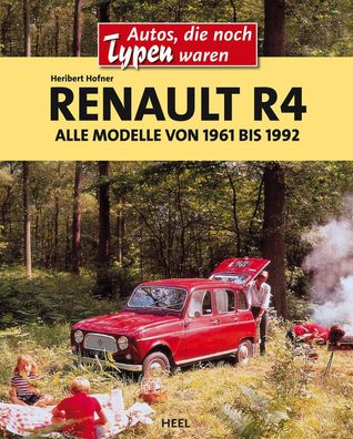 Renault R4 / Alle Modelle von 1961 bis 1992, Heribert Hofner