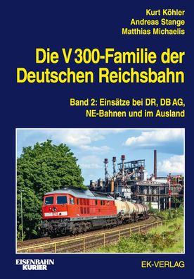 Die V 300-Familie der Deutschen Reichsbahn. Band 2, Kurt K?hler