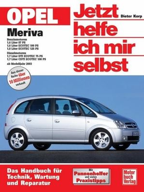 Opel Meriva ab Modelljahr 2003. Jetzt helfe ich mir selbst, Dieter Korp