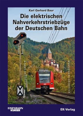Die elektrischen Nahverkehrstriebz?ge der Deutschen Bahn, Karl G. Baur