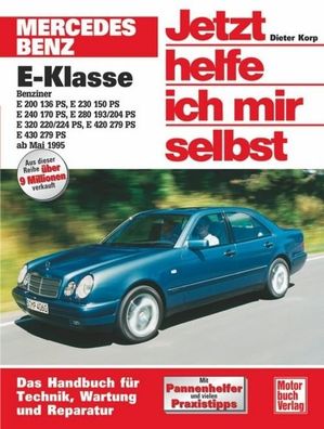 Mercedes-Benz E-Klasse Benziner ab Mai 1995. Jetzt helfe ich mir selbst, Di ...