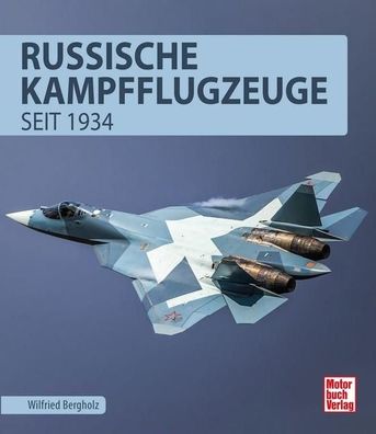 Russische Kampfflugzeuge, Wilfried Bergholz