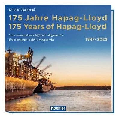 175 Jahre Hapag-Lloyd - 175 Years of Hapag-Lloyd 1847-2022, Kai-Axel Aander ...