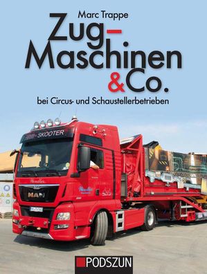 Zugmaschinen & Co. Bei Circus- und Schaustellerbetrieben, Marc Trappe