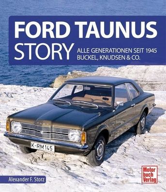 Ford Taunus Story, Alexander F. Storz