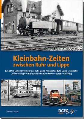 Kleinbahn-Zeiten zwischen Ruhr und Lippe, G?nter Krause