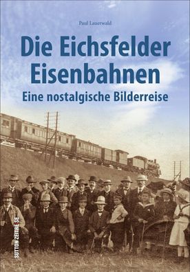 Die Eichsfelder Eisenbahnen, Paul Lauerwald