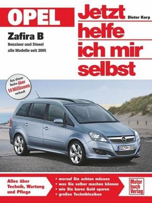 Opel Zafira Benziner und Diesel alle Modelle seit 2005. Jetzt helfe ich mir ...