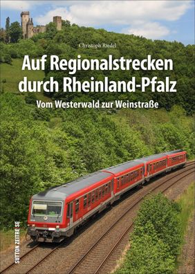 Auf Regionalstrecken durch Rheinland-Pfalz, Christoph Riedel