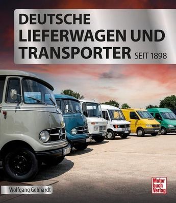 Deutsche Lieferwagen und Transporter, Wolfgang H. Gebhardt