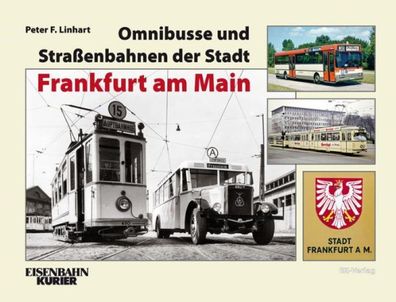 Omnibusse und Stra?enbahnen der Stadt Frankfurt am Main, Peter F. Linhart