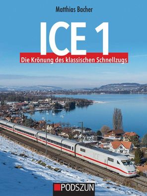 ICE1 Die Kr?nung des klassischen Schnellzugs, Matthias Bacher