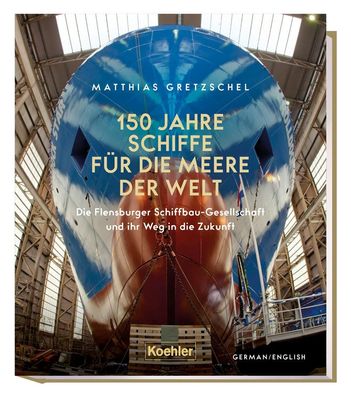 150 Jahre Schiffe f?r die Meere der Welt, Matthias Gretzschel