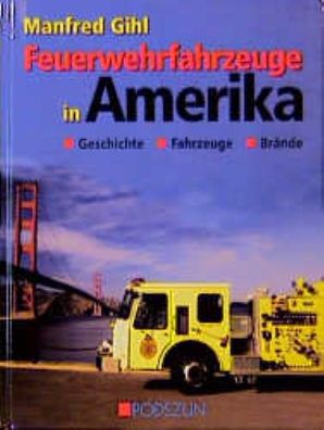 Feuerwehrfahrzeuge in Amerika, Manfred Gihl