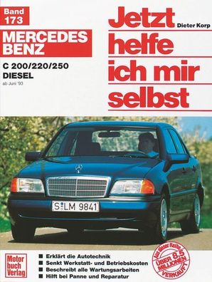 Mercedes Benz C 200 / 220/ 250 Diesel ab Juni '93. Jetzt helfe ich mir selb ...