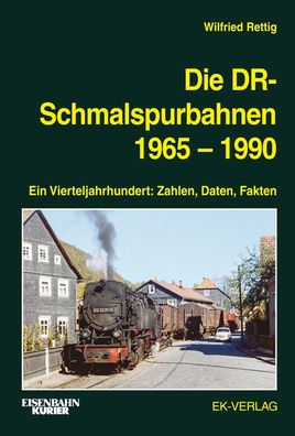 Die DR-Schmalspurbahnen 1965-1990, Wilfried Rettig
