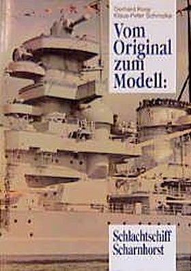 Vom Original zum Modell: Schlachtschiff Scharnhorst, Gerhard Koop