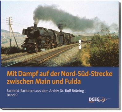 Mit Dampf auf der Nord-S?d-Strecke zwischen Main und Fulda, Rolf Br?ning