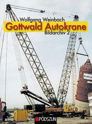 Gottwald Autokrane, Bildarchiv 2, Wolfgang Weinbach