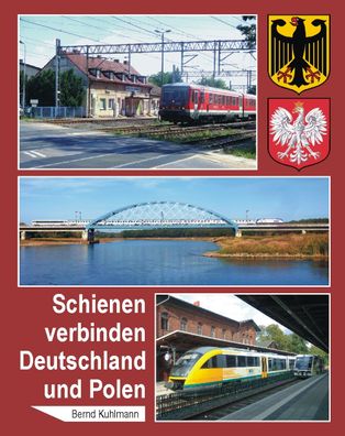 Schienen verbinden Deutschland und Polen, Bernd Kuhlmann