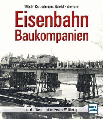 Eisenbahn-Baukompanien, Gabriel Habermann