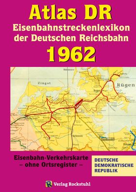 ATLAS DR 1962 - Eisenbahnstreckenlexikon der Deutschen Reichsbahn, Harald R ...