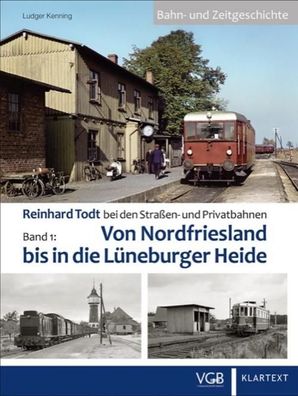 Reinhard Todt bei den Stra?en- und Privatbahnen - Bahn- und Zeitgeschichte ...