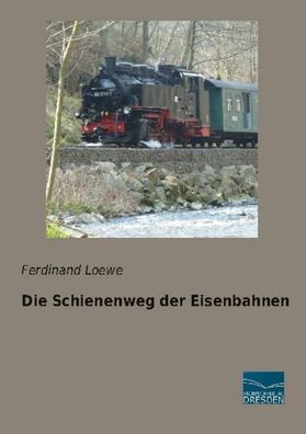 Die Schienenweg der Eisenbahnen, Ferdinand Loewe