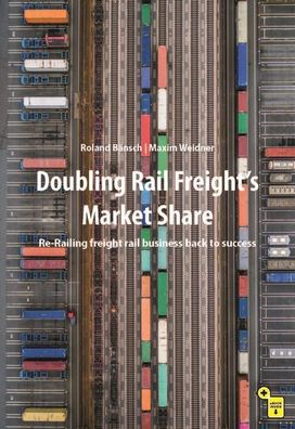 Doubling Rail Freight's Market Share, Roland B?nsch